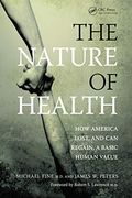 The Nature of Health: How America Lost, and can Regain, a Basic Human Value