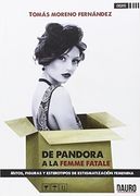 De Pandora A Femme Fatale (colección Ensayo) (in Spanish)