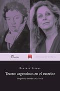 Teatro Argentinos en el Exterior Emigrados y Nomades [1822-1973]