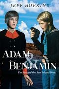 Adam & Benjamin: The Story of the Seal Island Band (en Inglés)