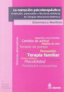 La Narracion Psicoterapeutica. Invencion, Persuasion y Tecnicas r Etoricas en Terapia Relacional Sistemica