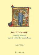 Salutz E Amors. La Lettre d'Amour Dans La Poesie Des Troubadours (en Francés)