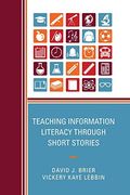 Teaching Information Literacy Through Short Stories (en Inglés)
