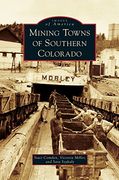 Mining Towns of Southern Colorado (en Inglés)