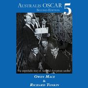 Australis Oscar 5: The Improbable Story of Australia's First Private Satellite (en Inglés)