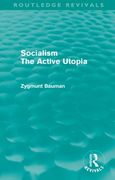 Socialism the Active Utopia (Routledge Revivals)