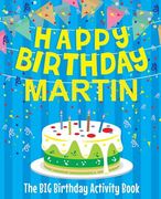 Happy Birthday Martin - The Big Birthday Activity Book: (Personalized Children's Activity Book)