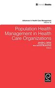 Population Health Management in Health Care Organizations: 16 (Advances in Health Care Management) (en Inglés)