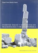 Injertos Óseos y Sustitutos en Traumatología y Cirugía Ortopédica