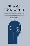 Shame and Guilt: A Psychoanalytic and a Cultural Study (en Inglés)