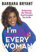 I'M not Every Woman: Embracing the Woman god Created you to be (en Inglés)