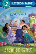 La Familia lo es Todo (Disney Encanto) (Leyendo a Pasos (Step Into Reading))