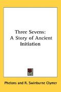 three sevens: a story of ancient initiation (en Inglés)