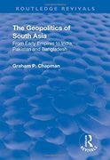 The Geopolitics of South Asia: From Early Empires to India, Pakistan and Bangladesh: From Early Empires to India, Pakistan and Bangladesh (en Inglés)