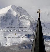 Come to the Mountain: St. Benedict's Monastery (en Inglés)