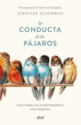 La Conducta de los Pájaros - Jennifer Ackerman - Ariel