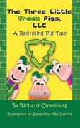 The Three Little Green Pigs, LLC: A Recycling Pig Tale (en Inglés)