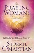 The Praying Woman's Devotional: Let God's Word Change Your Life