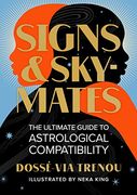 Signs & Skymates: The Ultimate Guide to Astrological Compatibility (en Inglés)