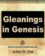 gleanings in genesis (volume i) (en Inglés)