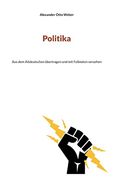 Politika: Aus dem Altdeutschen Übertragen und mit Fußnoten Versehen (in German)