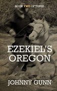 Ezekiel's Oregon (Ezekiel's Journey) (en Inglés)