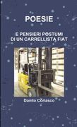 Poesie E Pensieri Postumi Di Un Carrellista Fiat (en Italiano)