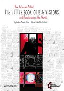 The Little Book of big Visions: How to be an Artist and Revolutionize the World (en Inglés)