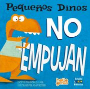 Pequeños Dinos no Empujan