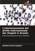 L'interiorizzazione del Diritto Internazionale dei Rifugiati in Brasile (in Italian)