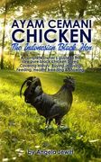 Ayam Cemani Chicken - The Indonesian Black Hen. A complete owner's guide to this rare pure black chicken breed. Covering History, Buying, Housing, Feeding, Health, Breeding & Showing. (en Inglés)
