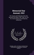Memorial Day Annual, 1912: The Causes and Outbreak of the War Between the States, 1861-1865. for Use As a Source Book of Contemporary Authorities (en Inglés)