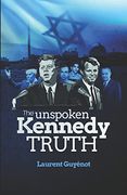 The Unspoken Kennedy Truth (en Inglés)