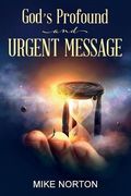 God's Profound and Urgent Message