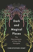 Dark and Magical Places: The Neuroscience of how we Navigate (en Inglés)