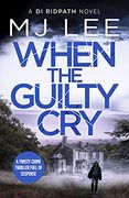 When the Guilty Cry: 7 (di Ridpath Crime Thriller) 