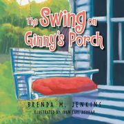 The Swing on Ginny's Porch (en Inglés)