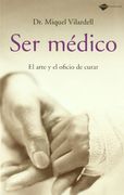 Ser Médico: El Arte y el Oficio de Curar