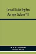 Cornwall Parish Registers. Marriages (Volume Vii) (en Inglés)