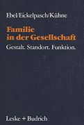 Familie in der Gesellschaft: Gestalt―Standort―Funktion (en Alemán)