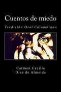 Cuentos de miedo: Tradición Oral Colombiana (Spanish Edition)
