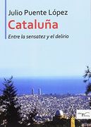 Cataluña entre la sensatez y el delirio