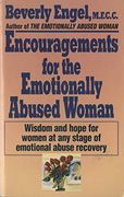 Encouragements for the Emotionally Abused Woman: Wisdom and Hope for Women at any Stage of Emotional Abuse Recovery 