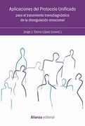 Aplicaciones del Protocolo Unificado Para el Tratamiento Transdiagnóstico de la Disregulación Emocional