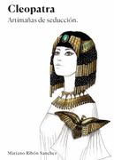 Cleopatra. Artimañas de Seduccion