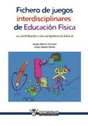 Fichero de juegos interdisciplinares de educaci?n f?sica : su contribuci?n a las competencias b?sicas