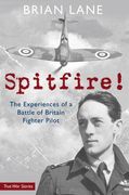 spitfire!: the experiences of a battle of britain fighter pilot
