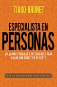 Especialista en Personas: Soluciones Bíblicas e Inteligentes Para Lidiar con Todo Tipo de Gente