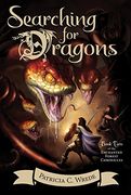 Searching for Dragons: The Enchanted Forest Chronicles, Book 2 (Enchanted Forest Chronicles 2)