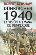 Dünkirchen 1940: La Visión Alemana de Dunkerque (in Spanish)